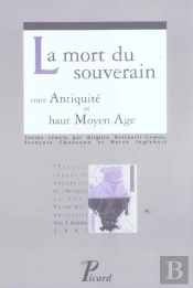 La Mort Du Souverain De L'Antiquité Au Moyen Age