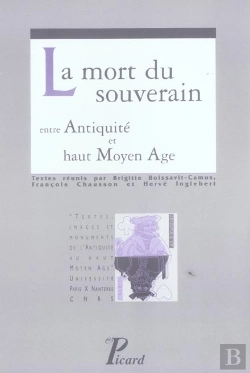 Bertrand.pt - La Mort Du Souverain De L'Antiquité Au Moyen Age
