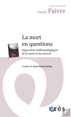 Bertrand.pt - La Mort En Questions ; Approches Anthropologiques De La Mort Et Du Mourir