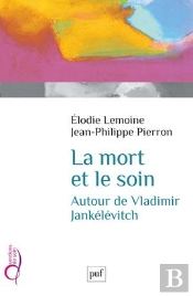 La Mort Et Le Soin, Autour De Vladimit Jankélévitch