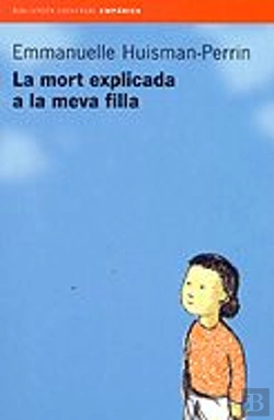 Bertrand.pt - La Mort Explicada A La Meva Filla