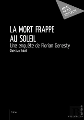 La Mort Frappe Au Soleil ; Une Enquête De Florian Genesty