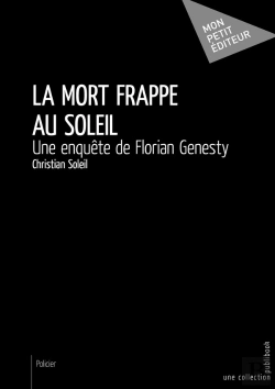 Bertrand.pt - La Mort Frappe Au Soleil ; Une Enquête De Florian Genesty