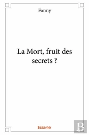 La Mort, Fruit Des Secrets ?