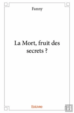 Bertrand.pt - La Mort, Fruit Des Secrets ?