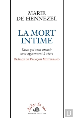 Bertrand.pt - La Mort Intime - Ceux Qui Vont Mourir Nous Apprennent À Vivre