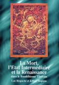La Mort, L'Etat Intermediaire Et La Renaissance ; Dans Le Bouddhisme Tibetain