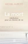 La Mort : Méditation Pour Un Chemin De Vie