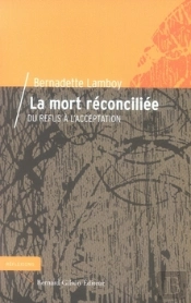La Mort Réconciliée ; Du Refus À L'Acceptation