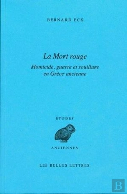 Bertrand.pt - La Mort Rouge ; Homicide, Guerre Et Souillure En Grèce Ancienne