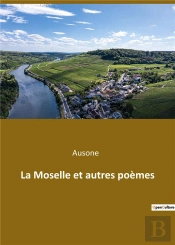 La Moselle Et Autres Poemes