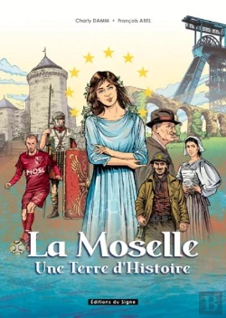 Bertrand.pt - La Moselle : Une Terre D'Histoire
