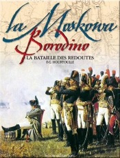 La Moskowa ; Borodino La Bataille Des Redoutés
