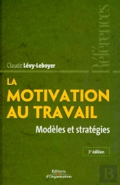 La Motivation Au Travail ; Modèles Et Stratégies