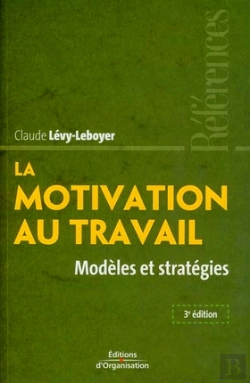 Bertrand.pt - La Motivation Au Travail ; Modèles Et Stratégies