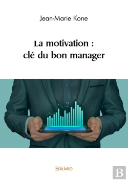Bertrand.pt - La Motivation : Clé Du Bon Manager