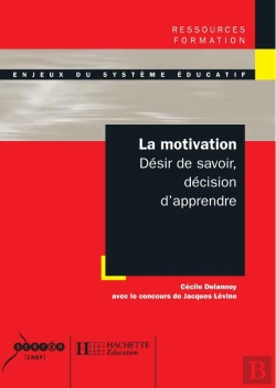 Bertrand.pt - La Motivation - Désir De Savoir, Décision D'Apprendre : Désir De Savoir, Décision D'Apprendre