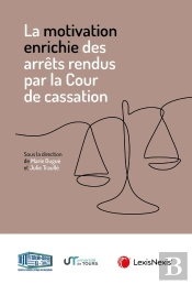 La Motivation Enrichie Des Arrêts Rendus Par La Cour De Cassation