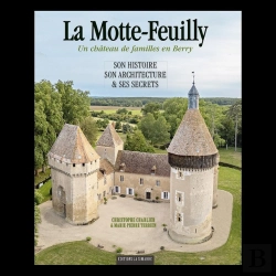 Bertrand.pt - La Motte-Feuilly : Un Château De Familles En Berry, Son Histoire, Son Architecture & Ses Secrets