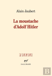 La Moustache D'Adolf Hitler Et Autres Essais