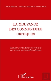 La Mouvance Des Communistes Critiques : Enquête Sur Le Désarroi Militant Une Écoute Sociopsychanalytique - Une Écoute Sociopsychanalytique