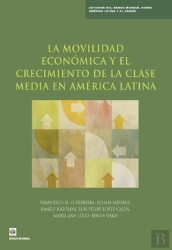 Bertrand.pt - La Movilidad Economica Y El Crecimiento De La Clase Media En America Latina