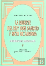 La Muerte Del Rey Don Sancho Y Reto De Zamora; Comedia Del Degollado