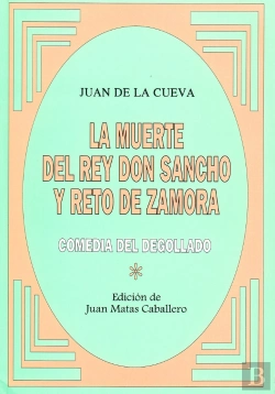 Bertrand.pt - La Muerte Del Rey Don Sancho Y Reto De Zamora; Comedia Del Degollado
