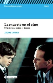La Muerte En El Cine. 50 Películas Sobre El Deceso