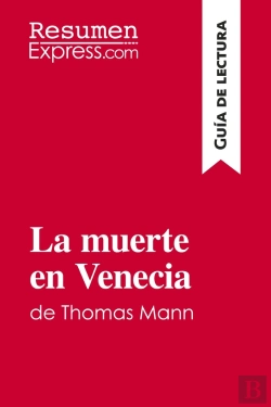 Bertrand.pt - La Muerte En Venecia De Thomas Mann (Guia De Lectura) : Resumen Y Analisis Completo