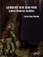 La Muerte Tiene Ocho Patas Y Otras Historias Insólitas