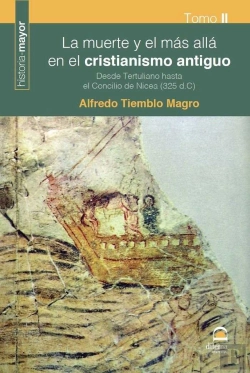 Bertrand.pt - La Muerte Y El Más Allá En El Cristianismo Antiguo Ii