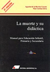 La Muerte Y Su Didáctica : Manual Para Educación Infantil, Primaria Y Secundaria