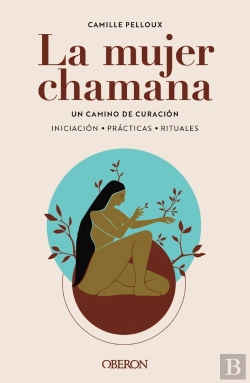 Bertrand.pt - La Mujer Chamana Un Camino De Sanacion