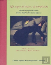 La Mujer De Letras O La Letraherida : Discursos Y Representaciones Sobre La Mujer Escritora En El Si