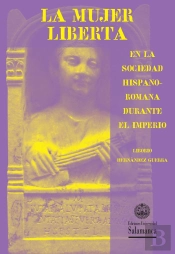 La Mujer Liberta En La Sociedad Hispano-Romana Durante El Imperio