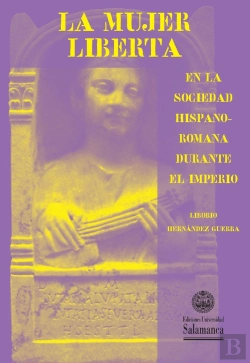 Bertrand.pt - La Mujer Liberta En La Sociedad Hispano-Romana Durante El Imperio