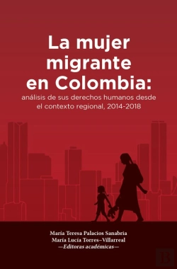Bertrand.pt - La Mujer Migrante En Colombia