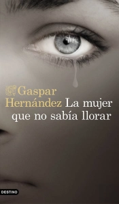 La Mujer Que No Sabía Llorar