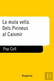 La Mula Vella. Dels Pirineus Al Caixmir