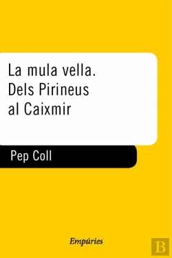 Bertrand.pt - La Mula Vella. Dels Pirineus Al Caixmir