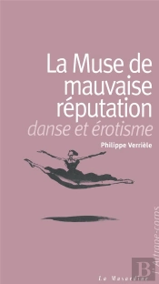 La Muse De Mauvaise Reputation ; Danse Et Erotisme