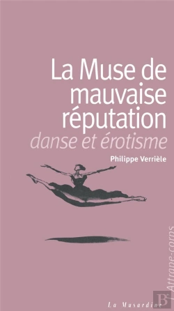 Bertrand.pt - La Muse De Mauvaise Reputation ; Danse Et Erotisme