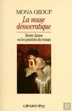 Bertrand.pt - La Muse Démocratique ; Henry James Ou Les Pouvoirs Du Roman