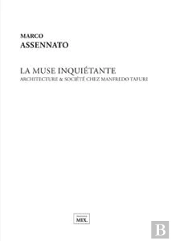 Bertrand.pt - La Muse Inquietante - Architecture & Societe Chez Manfredi Tafuri