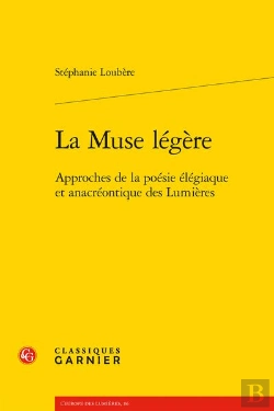 Bertrand.pt - La Muse Legere - Approches De La Poesie Elegiaque Et Anacreontique Des Lumieres