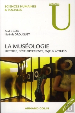 Bertrand.pt - La Muséologie ; Histoire, Développements, Enjeux Actuels