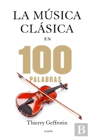 La Música Clásica En 100 Palabras