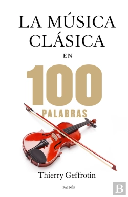 Bertrand.pt - La Música Clásica En 100 Palabras