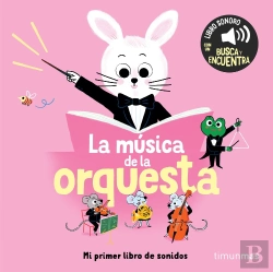 Bertrand.pt - La Musica De La Orquesta. Mi Primer Libro De Sonidos